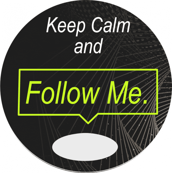Black round sign with "Keep Calm and Follow Me" text | Lollipop Signs