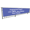 A blue banner stating "Engineered Paper uses 38% less Water than Plastic," highlighting the water-saving benefits of engineered paper for event signage.