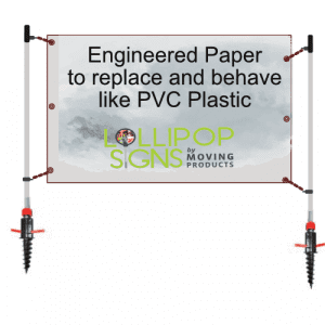 A banner with the text "Engineered Paper to replace and behave like PVC Plastic," emphasizing eco-friendly materials for event signage by Lollipop Signs.